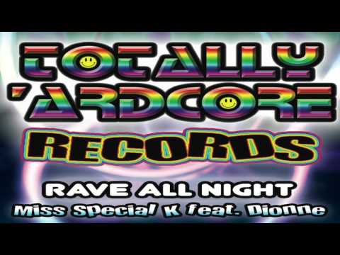 MISS SPECIAL K FEAT. DIONNE 'RAVE ALL NIGHT' TOTALLY 'ARDCORE RECORDS (TA014) - OUT 28.8.15