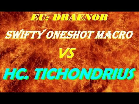 SWIFTY ONESHOT MACRO vs HC. TICHONDRIUS - Fury Warrior Pov - Lashuka