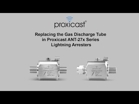 Replacing the Gas Discharge Tube in Proxicast's ANT-27x Series Lightning Arresters