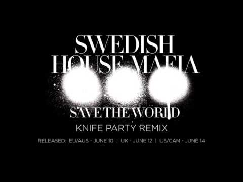 Swedish House Mafia   Save The World Knife Party Remix