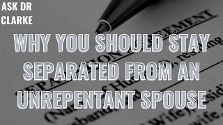 Separation from an Unrepentant Spouse is for You, Not Him