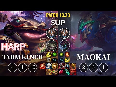 ESC Harp Tahm Kench vs Maokai Sup - KR Patch 10.23