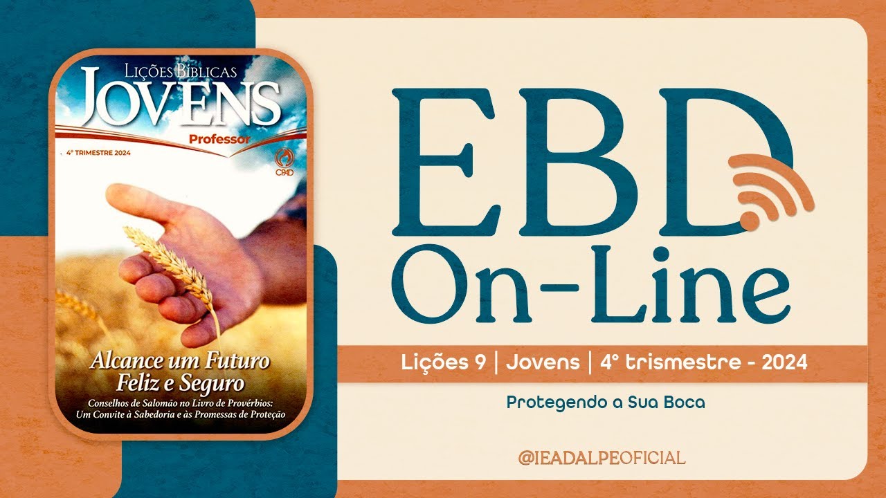 EBD | Lição 9 [Jovens] Protegendo a Sua Boca | 4º Trim. De 2024 - Ieadalpe - 01/12/2024.