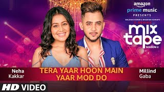 Yaar Mod Do/Tera Yaar Hoon Main  Neha Kakkar Milli