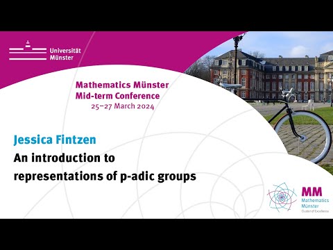 Jessica Fintzen: An introduction to representations of p-adic groups