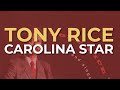 Tony Rice - Carolina Star (Official Audio)