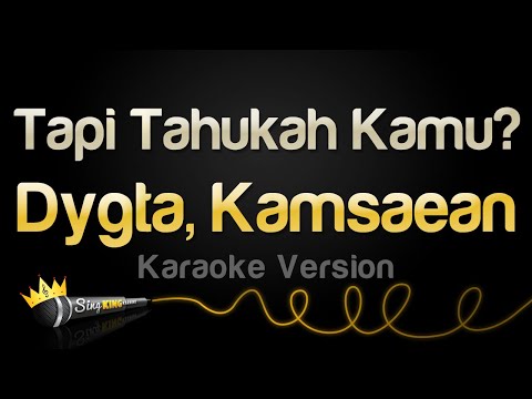 Dygta, Kamsaean - Tapi Tahukah Kamu? (Karaoke Version)