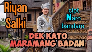 Download lagu Dek kato maramang badan dendangminang Riyan Salki product studio SBN INDONESIA  mp3