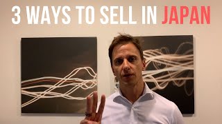 3 Ways to Sell in Japan