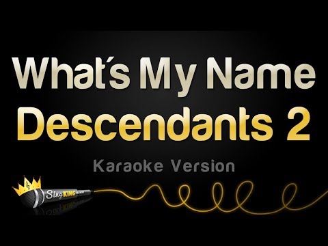 Disney Descendants 2 - What&#39;s My Name (Karaoke Version)