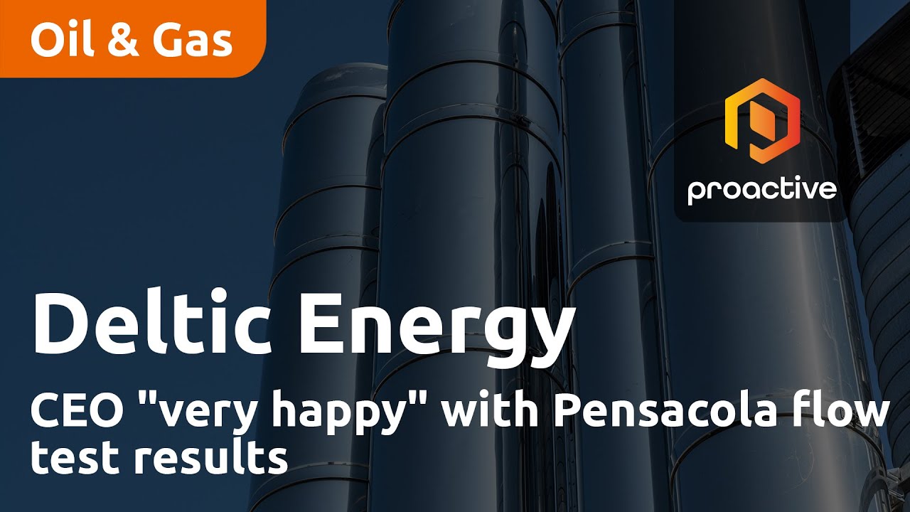Deltic Energy CEO "very happy" with Pensacola flow test results