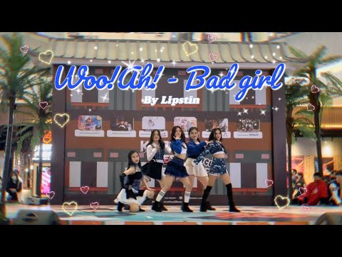 Woo!ah! - Bad Girl Dance Cover by Lipstin