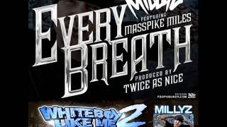 Millyz ft Masspike Miles - Every Breath