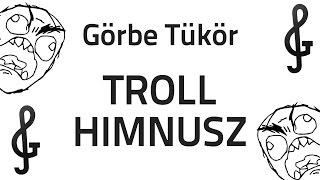 Görbe Tükör - TROLL HIMNUSZ // GARÁZSRAP