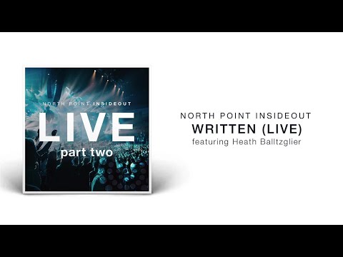 North Point InsideOut - Written (Live/Audio) ft. Heath Balltzglier