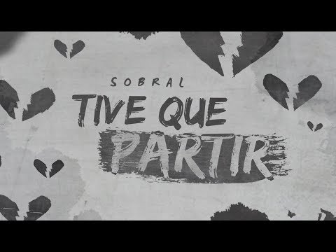 Tive Que Partir - Sobral
