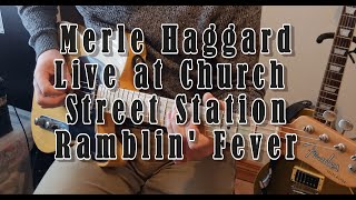 Merle Haggard - Ramblin Fever (Live at Church Street Station)
