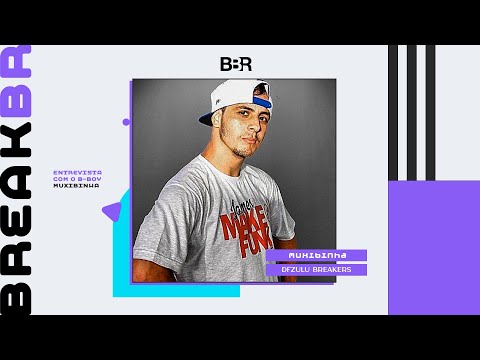ENTREVISTA COM O B.BOY MUXIBINHA - DF Zulu Breakers
