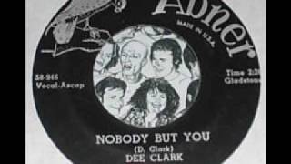 DEE CLARK  Nobody But You  1958