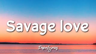 Jason Derulo - Savage Love (Lyrics) 🎵
