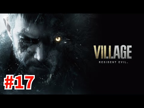Resident Evil 8 Village Gameplay Walkthrough Part 17 [No Commentary]