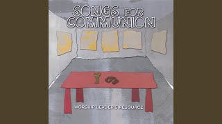 Remembrance (Communion Song)