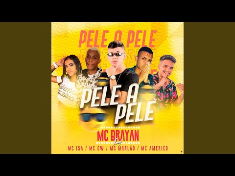 Pele a Pele (feat. Mc Gw, Mc Isa, Mc Américo & Mc Marlão)