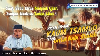 Download lagu KISAH TRAGIS KAUM TSAMUD | USTADZ ABU HUMAIROH mp3