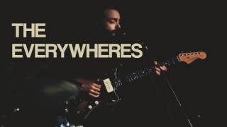 The Everywheres - I Still (Love You) @ The Marquee