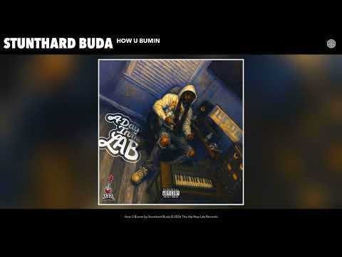 Stunthard Buda - How U Bumin (Official Audio)