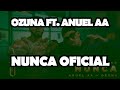 Ozuna & Anuel AA - Nunca (Official Video Lyrics)