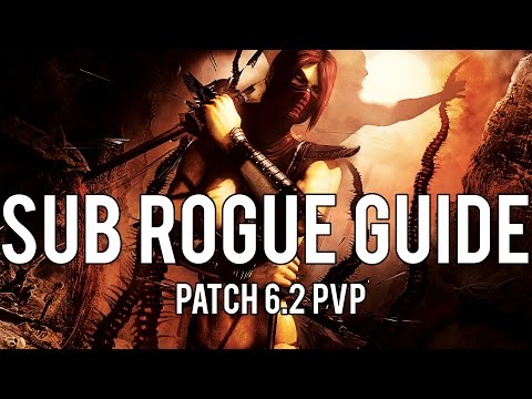 SUBTLETY ROGUE 6.2 PVP GUIDE - Warlords of Draenor 6.2