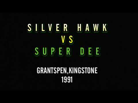 SILVER HAWK VS SUPER DEE GRANTSPEN,KINGSTON 1991