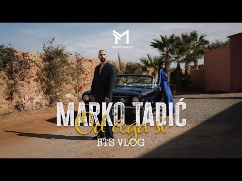 MARKO TADIĆ - OD ČEGA SI (BTS VLOG)