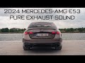 2024 Mercedes AMG E53 Hybrid 4Matic Pure Exhaust Sound
