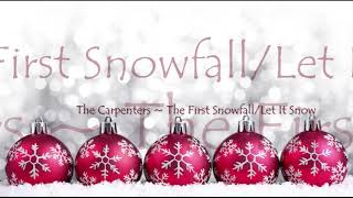 The Carpenters ~ The First Snowfall/Let It Snow