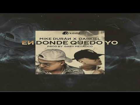 Mike Duran Ft. Darkiel - En Donde Quedo Yo