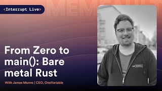 Interrupt Live: James Munns | Bare Metal Rust