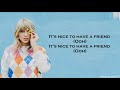 Taylor Swift - It's Nice To Have A Friend (Lyrics)