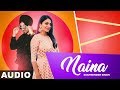 Naina Full Audio Neeru Bajwa Diljit Dosanjh Sukhwinder Singh Latest Punjabi Songs 2019