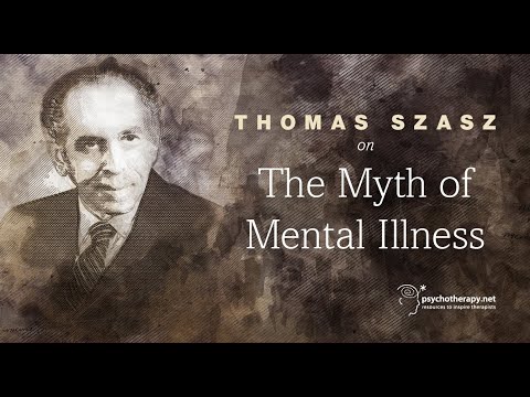 Thomas Szasz on The Myth of Mental Illness