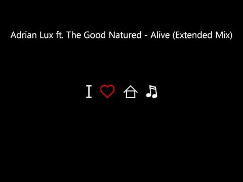 Adrian Lux ft. The Good Natured - Alive (Extended Mix)