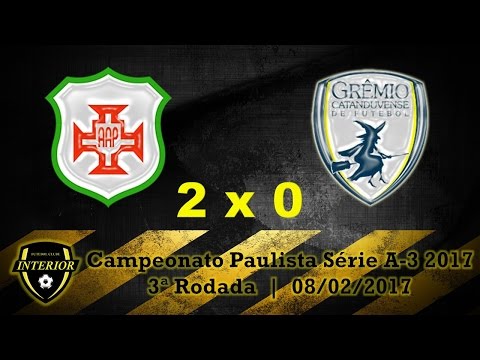 PORTUGUESA SANTISTA 2 X 0 CATANDUVENSE - CAMPEONATO PAULISTA SÉRIE A3 2017 - 3ª RODADA