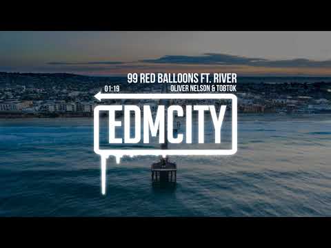 Oliver Nelson & Tobtok - 99 Red Balloons ft. River