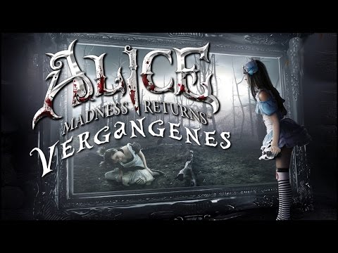 ALICE: MADNESS RETURNS 😸 Wir alle waren doch verrückt! ● Vergangenes [Deutsch|HD]