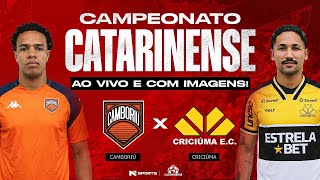 🔴 AO VIVO E COM IMAGENS | CAMBORIÚ X CRICIÚMA | CAMPEONATO CATARINENSE 2026