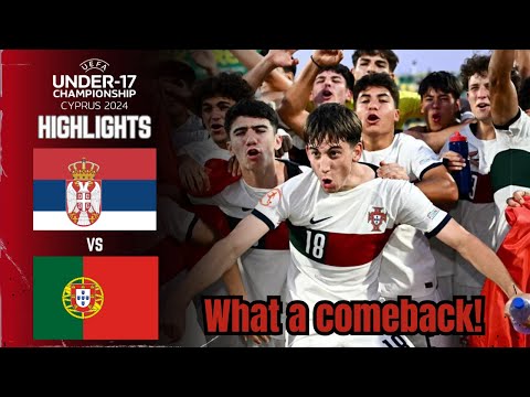 WHAT A GAME! Serbia vs Portugal | U17 EURO Finals Semi-Final Highlights | June 2, 2024