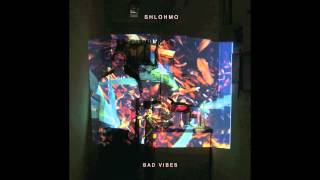 Shlohmo - Bad Vibes - 06 Just Us