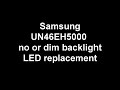 UN46EH5000  UN46EH6300 dim or no picture - backlight repair