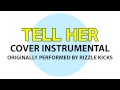 Tell Her (Cover Instrumental) [In the Style of Rizzle ...